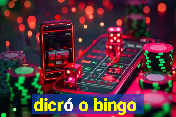 dicró o bingo