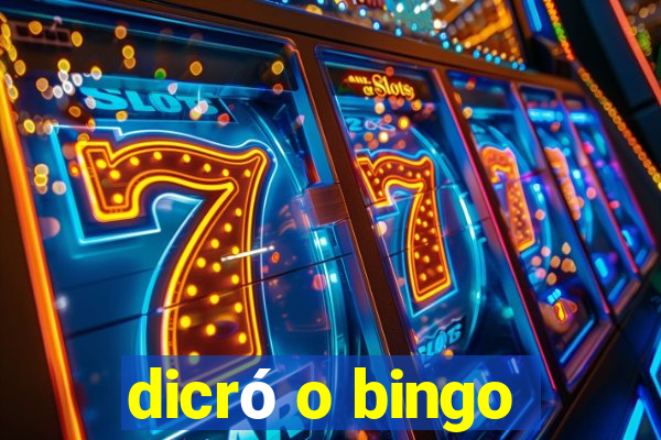 dicró o bingo