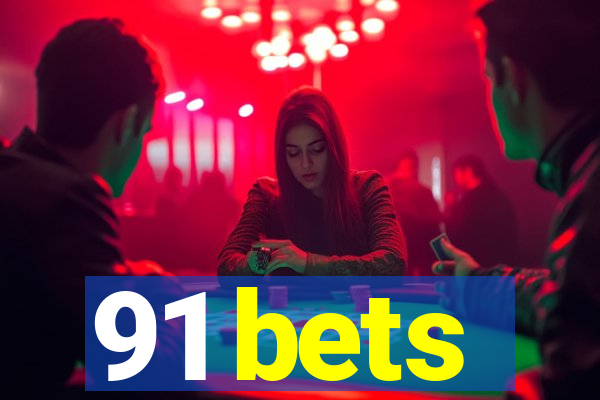 91 bets