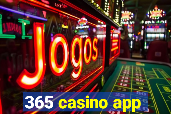 365 casino app