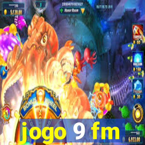 jogo 9 fm