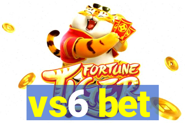 vs6 bet