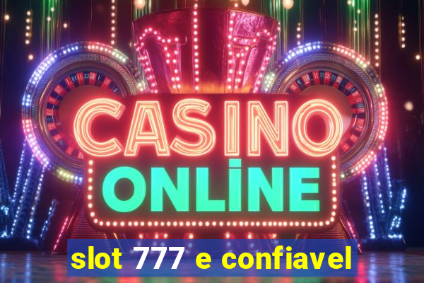 slot 777 e confiavel