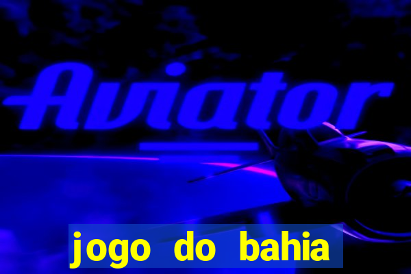 jogo do bahia resultado de hoje