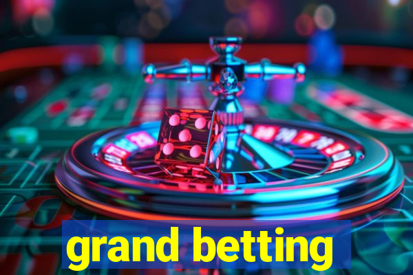 grand betting