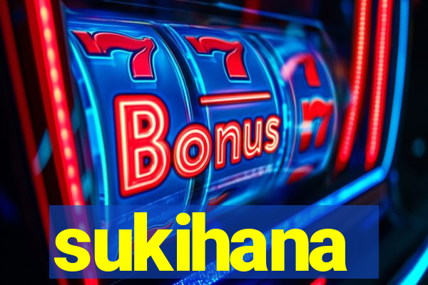 sukihana