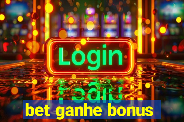 bet ganhe bonus