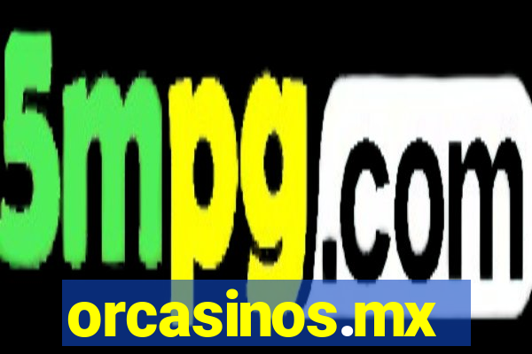 orcasinos.mx