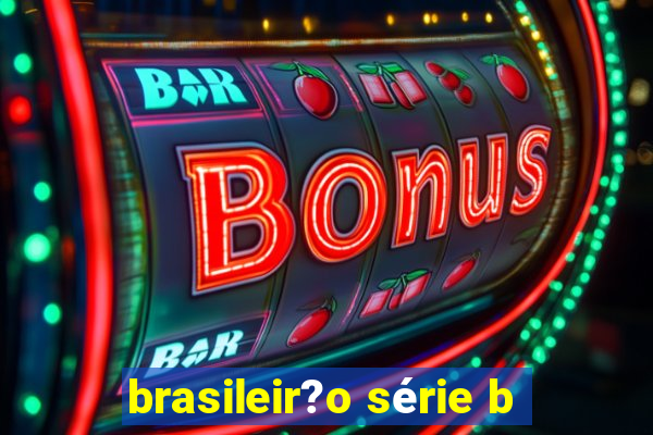 brasileir?o série b