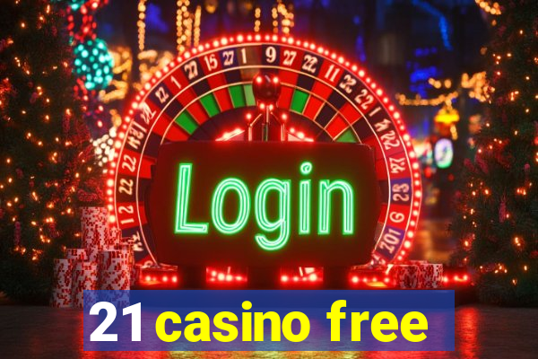 21 casino free