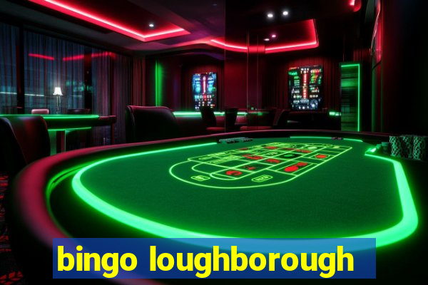 bingo loughborough