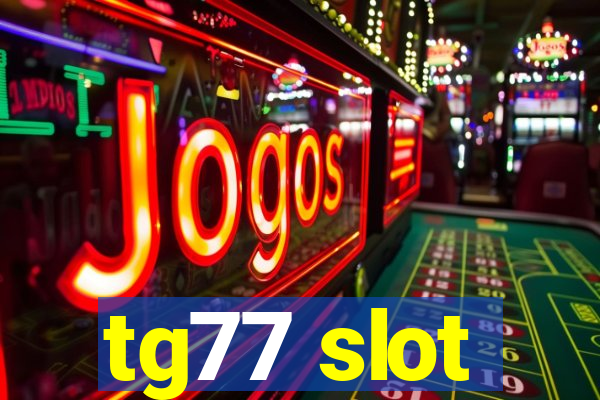 tg77 slot