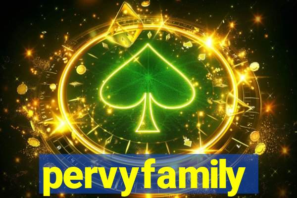 pervyfamily