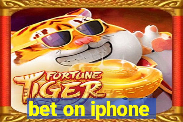 bet on iphone