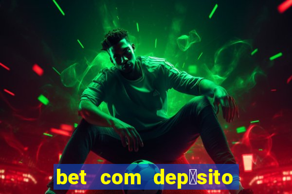 bet com dep贸sito de 1 real