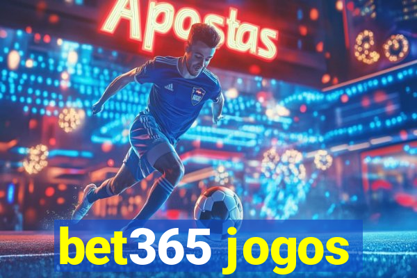 bet365 jogos