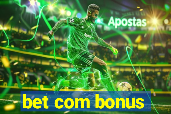 bet com bonus