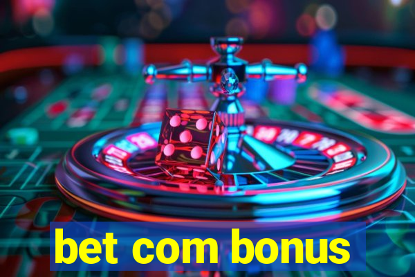 bet com bonus