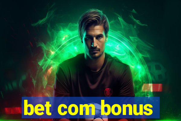 bet com bonus