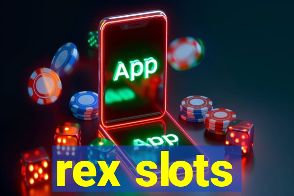 rex slots