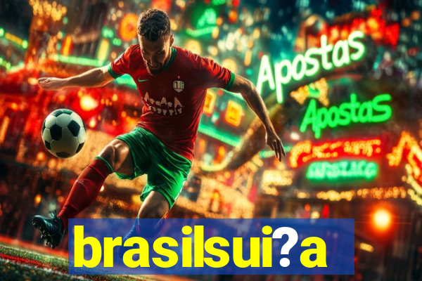 brasilsui?a