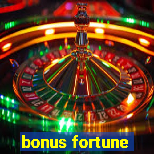 bonus fortune