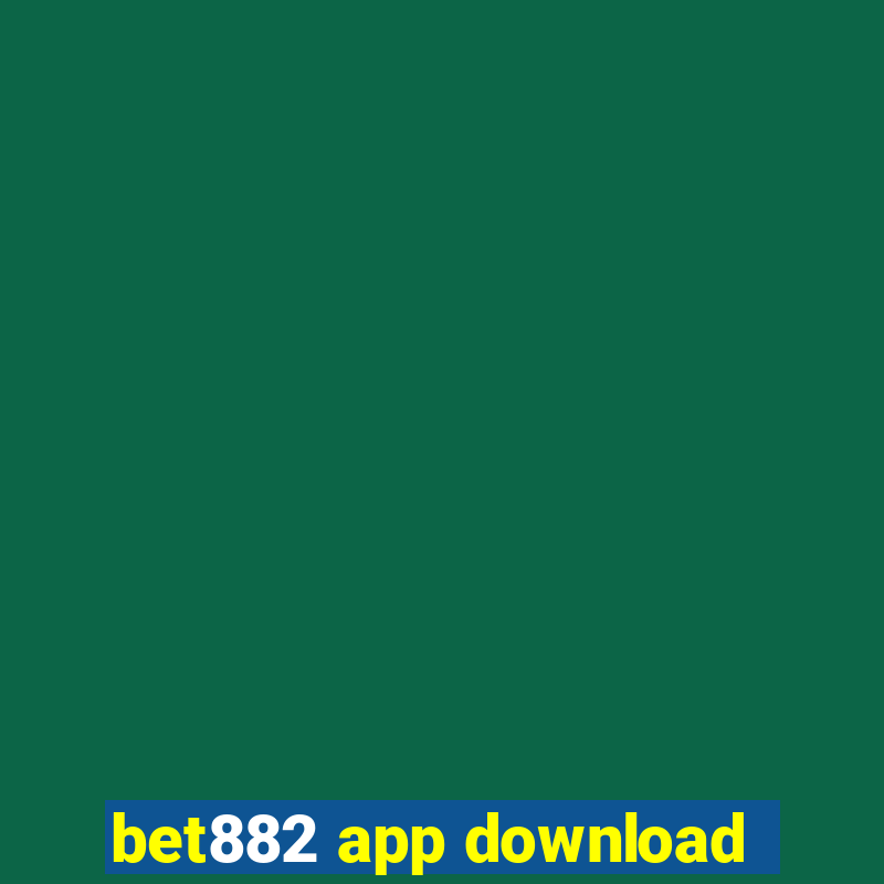 bet882 app download