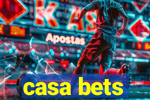 casa bets