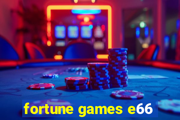 fortune games e66