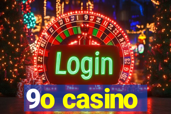 9o casino