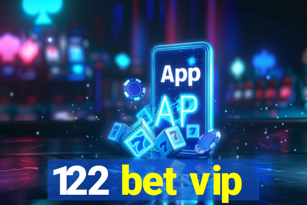 122 bet vip