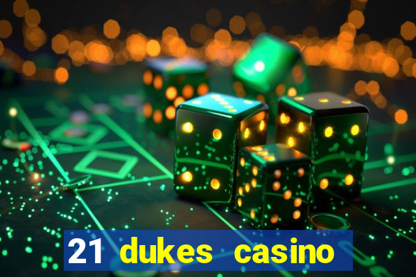 21 dukes casino bonus codes