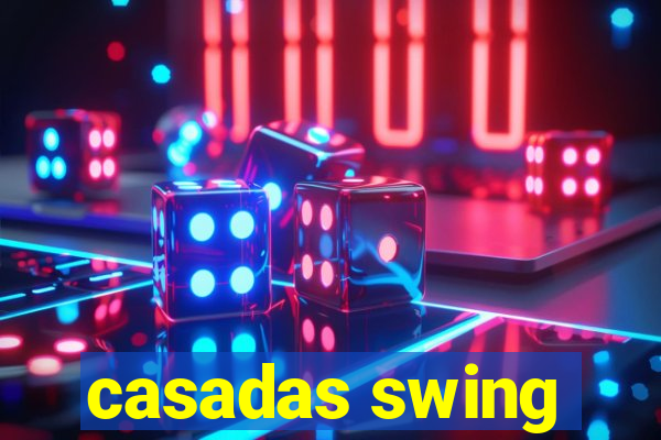 casadas swing