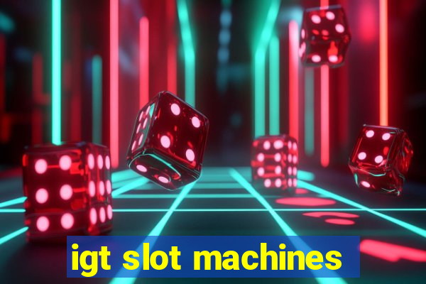 igt slot machines