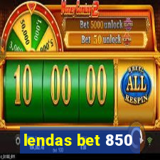 lendas bet 850