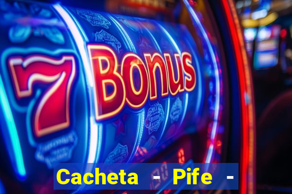 Cacheta - Pife - Jogo online