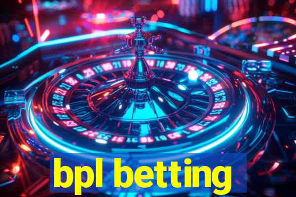 bpl betting