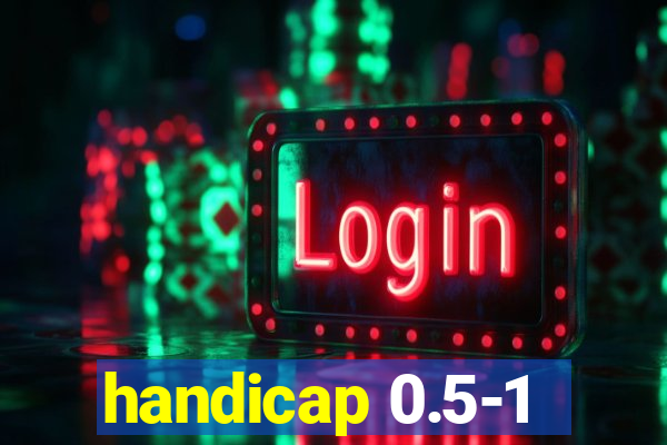 handicap 0.5-1