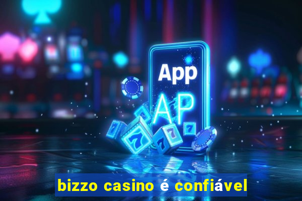 bizzo casino é confiável