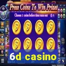 6d casino