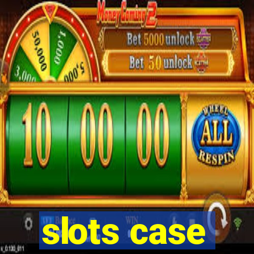 slots case