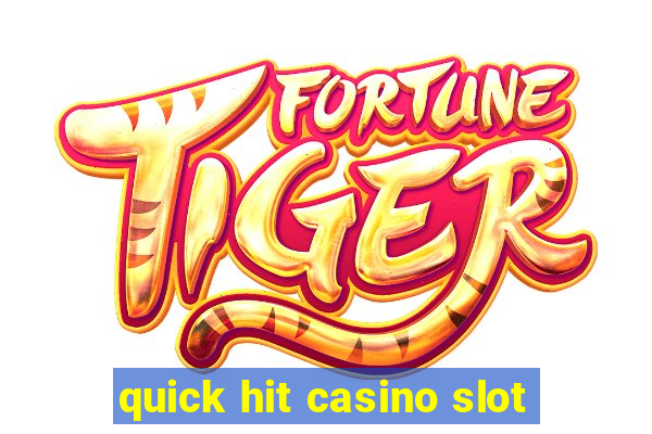 quick hit casino slot