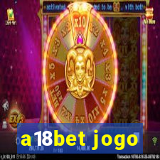 a18bet jogo