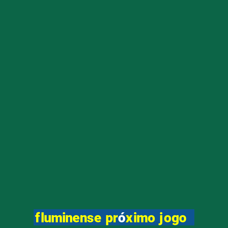 fluminense próximo jogo