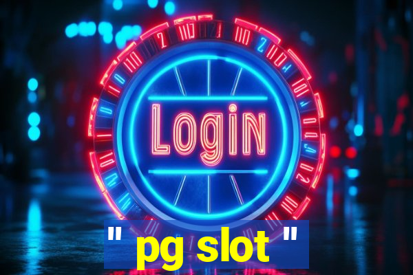 '' pg slot ''