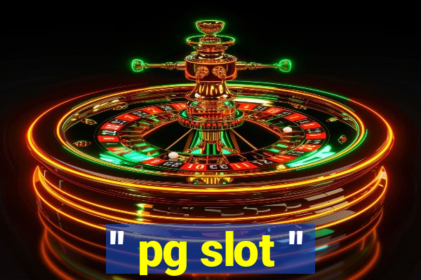 '' pg slot ''