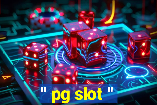 '' pg slot ''