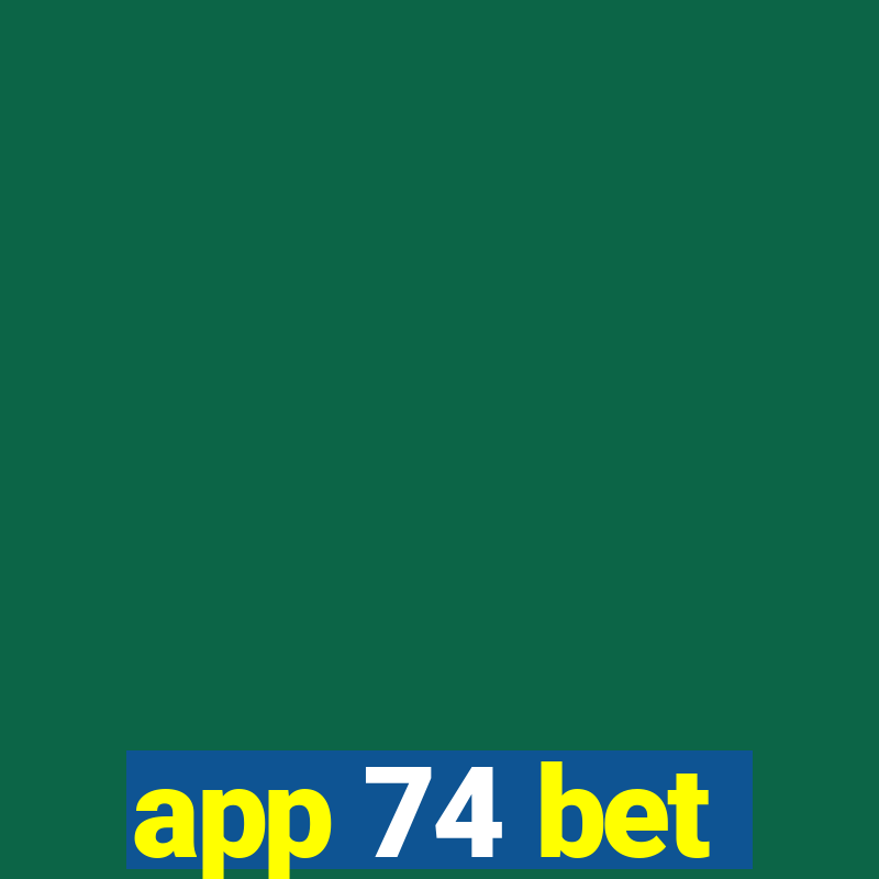 app 74 bet