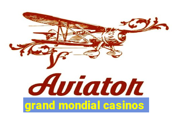 grand mondial casinos