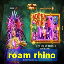 roam rhino